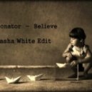 Paronator - Believe (Sasha White Edit)