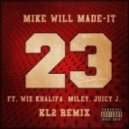 Mike Will Made It Feat. Miley Cyrus, Wiz Khalifa & Juicy J - 23 (KL2 Remix)