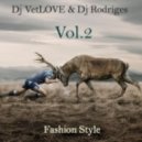 Dj VetLOVE & Dj Rodriges - Fashion Style