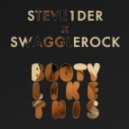 STEVE1DER x SwaggleRock - Booty Like This (Original mix)