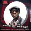 Aloe Blac - I Need A Dollar (Alexx Slam & Mickey Martini Remix)