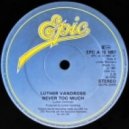 Luther Vandross - Never Too Much