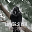 Lower Sixth - The Crow (Original mix)