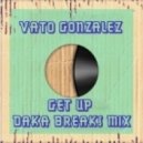 Vato Gonzalez - Get Up