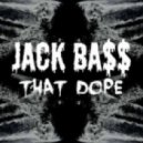 Jack Bass - That Dope