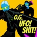UFO! - O.G. UFO! SHIT! (Original mix)