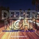 UrbanDeep The Artist - Deeper At Night (Mix0155602015)c