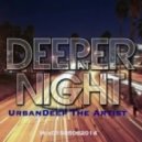 UrbanDeep The Artist - Deeper At Night (Mix0155602015)c ()