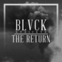 BLVCK - The Return