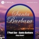 T\'Paul Sax - Santa Barbara (Original Mix)
