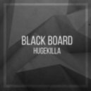 Hugekilla - Black Board