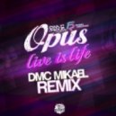Opus - Life Is Life
