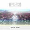 Evence - One Moment Part 2