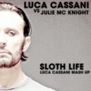 Luca Cassani Vs. Julie Mc Knight - Sloth Life