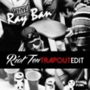 Whyel - Ray Ban (Riot Ten Trapout Edit)