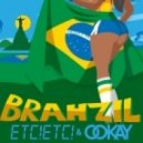 Etc!Etc! & Ookay - Brahzil