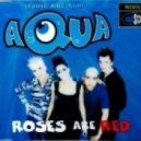 Aqua & Dj Nejtrino & Dj Baur - Rosses Are Red (OUTCAST DJ\'s & DMC Mikael Mash Up)