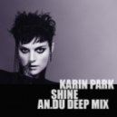 Karin Park - Shine (AN.DU Deep Mix)