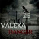 VALEKA - Danger