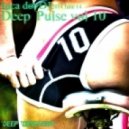 Luca Dot Dj - Deep Pulse vol. 10: Deep Obsession