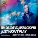 Tim Deluxe vs. Jake & Cooper - Just Won't Play (Andrey S.p.l.a.s.h. & Jen Mo Bootleg)