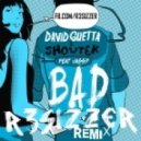 David Guetta & Showtek feat. Vassy - BAD (R3sizzer Remix)