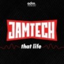 Jamtech - That Life VIP (VIP Remix)