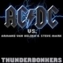 AC DC vs. ARMAND VAN HELDEN & STEVE MARX - THUNDER BONKERS (Original mix)