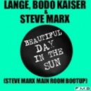 Lange, Bodo Kaiser & Steve Marx - Beautiful Day In The Sun (Steve Marx Main Room Bootup)