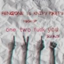 BengOne vs Burns vs Knife Party - One Two Fuck You Sleaze (Mash Up)