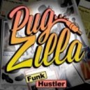 Pugzilla - Funk Hustler (Original mix)