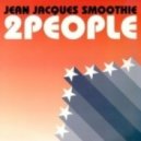 Jean Jacques Smoothie - 2 People Ft.Tara Busch