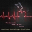Johan Horses - Make Me Stronger - Melodic Podcast ()