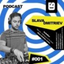 Slava Dmitriev - 001 Podcast