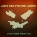 Obsessed vs. Lil Jon - Let\'s Get Fucked Louda! (Joy Vega Bootleg)