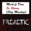 Meck feat Dino vs. Martin Garrix - So Strong