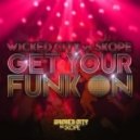 Wicked City vs. Skope - Get Your Funk On (Original Mix)