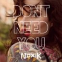 NoxiK - Don't Need You