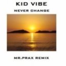 Kid Vibe - Never Change