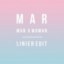 Mar - Man x Woman (Linier Edit)