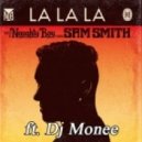 Naughty Boy, Sam Smith - La La La (Dj Monee Remix) (Remix)