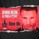 Demid Rezin & Paula P\'cay - Show Me (Marvio & Bobby Snake Remix) (Marvio & Bobby Snake Remix)
