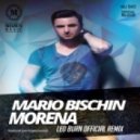 Mario Bischin - Morena (Leo Burn Official Remix)