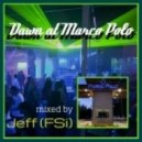 dj Jeff (FSi) - Dawn at Marco Polo