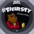 Bear Grillz - Thirsty