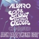 Alvaro x GlowInTheDark - Charged