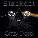 Blackcat - Сrazy Disco