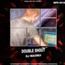 DJ MAISKII - DOUBLE SHOUT