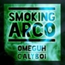 Omeguh & Calyboi - Smoking Arco (Original mix)