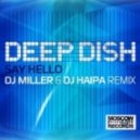 Deep Dish - Say Hello (DJ Miller & DJ Haipa Remix)